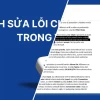 Bí ẩn chữ bị bôi đen trong Word: Lỗi cố hữu hay do người dùng?