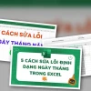 Cách sửa lỗi ngày tháng năm sinh trong Excel: Hướng dẫn chi tiết 2026