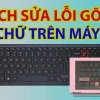 Cách sửa lỗi viết số thành chữ Triệt để 2026