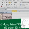Dùng hàm ISNA Sửa Lỗi #N/A Excel: Bí Kíp Không Phải Ai Cũng Biết