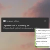 Lỗi Japanese IME Is Not Ready Yet Và Cách Khắc Phục Nhanh Chóng