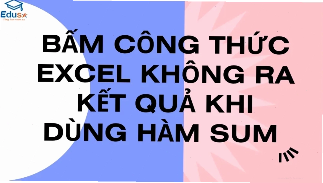 Bấm công thức Excel không ra kết quả khi dùng hàm SUM