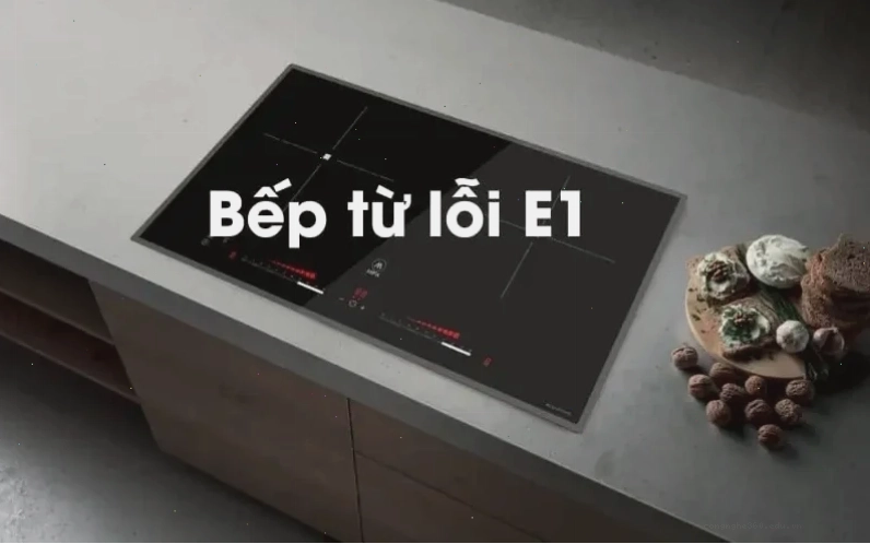Bếp từ lỗi E1 Nguyên Nhân và cách sửa chữa đơn giản