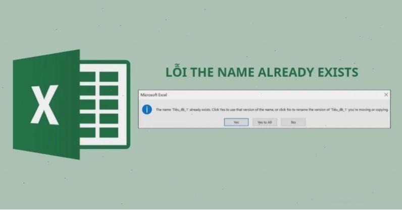 Lỗi The Name Already Exists khi sao chép sheet trong Excel