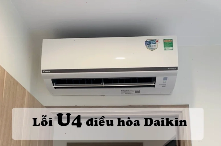 Lỗi U4 điều hòa Daikin - cảnh báo cần sửa chữa khẩn cấp