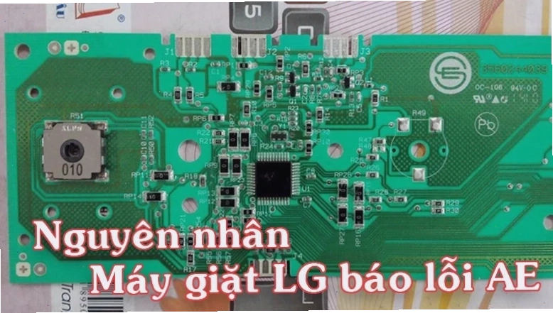 máy giặt LG báo lỗi AE do bo mạch hỏng