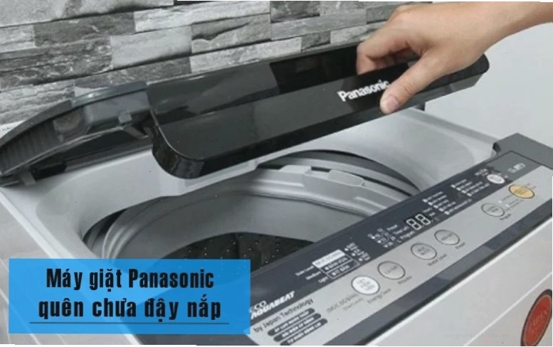 Máy giặt panasonic báo lỗi U12 do chưa đóng nắp cửa