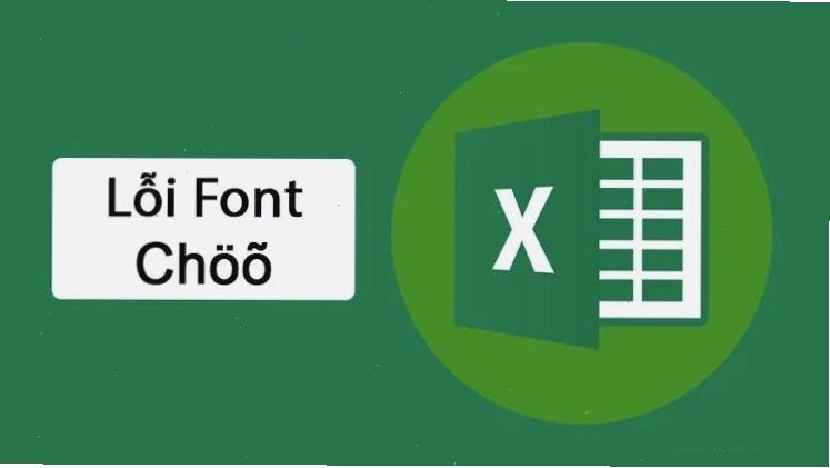 Nguyên nhân phổ biến khiến file Excel bị lỗi font chữ