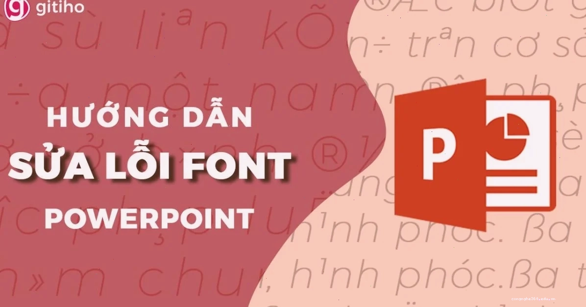 Nhúng font chữ vào Powerpoint để tránh lỗi font