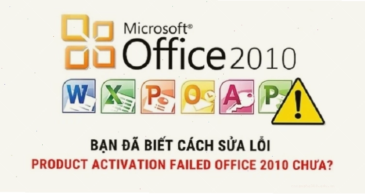 Sửa lỗi product activation failed office 2010