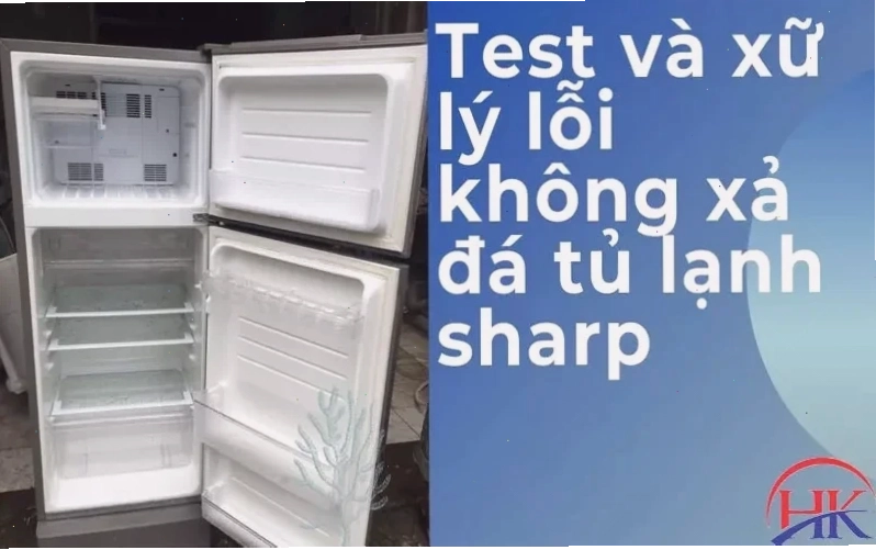 Sửa lỗi tủ lạnh Sharp không xả đá
