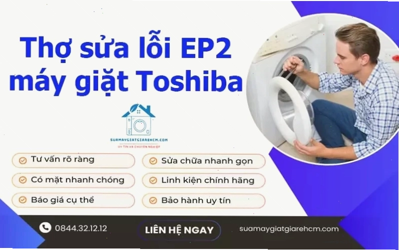 Thợ sửa lỗi EP2 máy giặt Toshiba