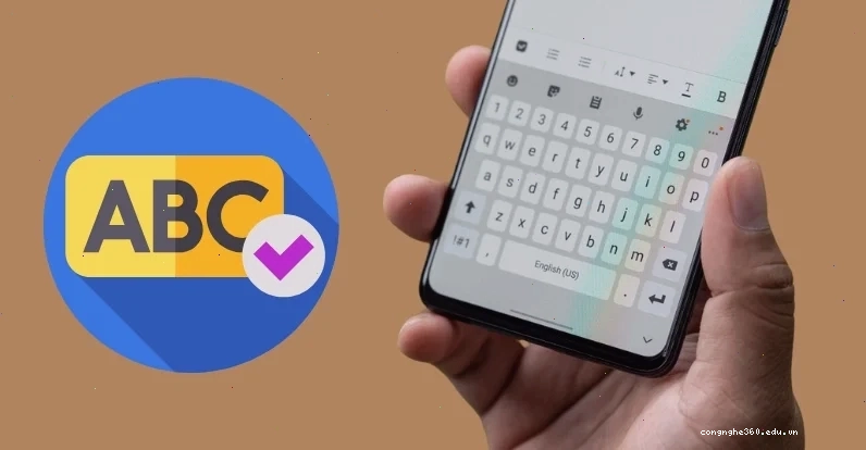 Tính năng bật, tắt sửa lỗi chính tả trên điện thoại Android