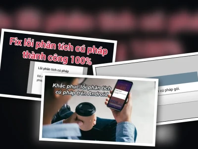 Cách Sửa Lỗi Phân Tích Cú Pháp Gói Trên Android: Phá Vỡ Những Lầm Tưởng Phổ Biến