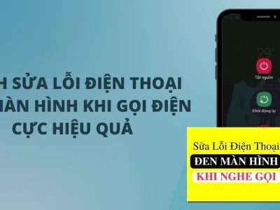 Khắc Phục Lỗi Tắt Màn Hình Khi Gọi Điện iPhone Và Android