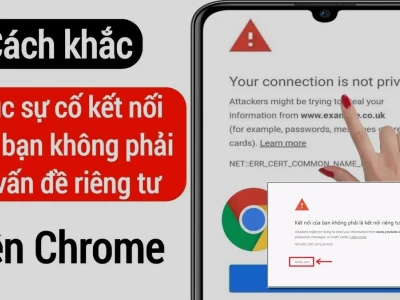 Lỗi Kết Nối Riêng Tư Trên Điện Thoại Khắc Phục Sao Cho Chuẩn?