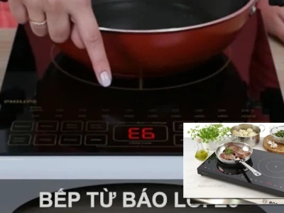 Sửa bếp từ báo lỗi E6: Phanh phui nguyên nhân, hành động đúng đắn hay chỉ là ảo tưởng?