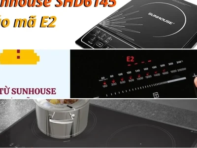 Sửa bếp từ Sunhouse lỗi E2: Cảnh báo 'quá nhiệt' hay dấu hiệu 'bệnh nặng'?
