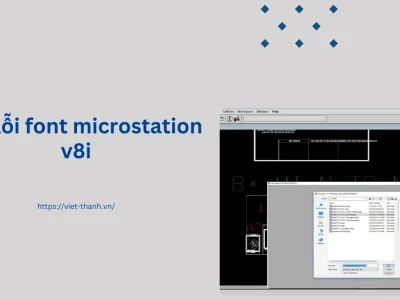 Sửa lỗi font MicroStation V8 trên Win 10: Đâu là giải pháp triệt để?