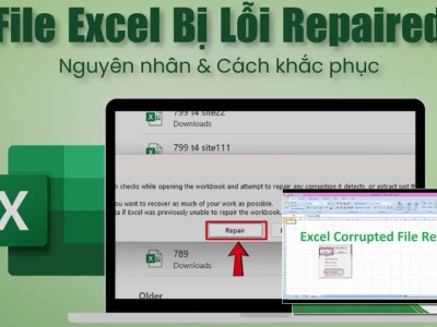 Sửa lỗi Repaired trong Excel: Tại sao bạn vẫn gặp phải và cách khắc phục triệt để?