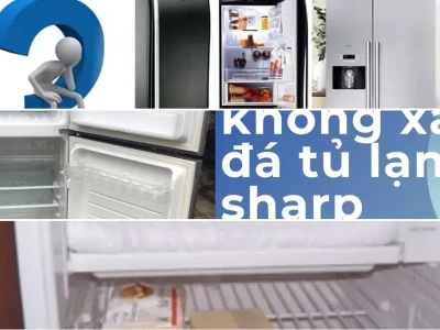 Sửa Tủ Lạnh Sharp Không Xả Đá Đúng Lỗi, Nhanh Chóng Trong Ngày